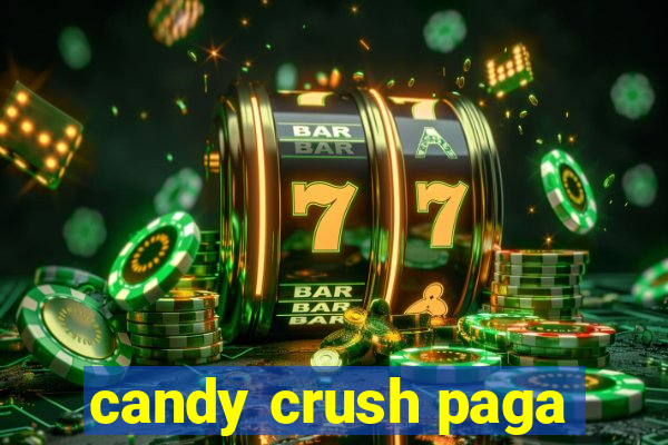 candy crush paga