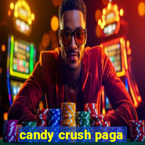 candy crush paga