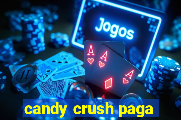 candy crush paga