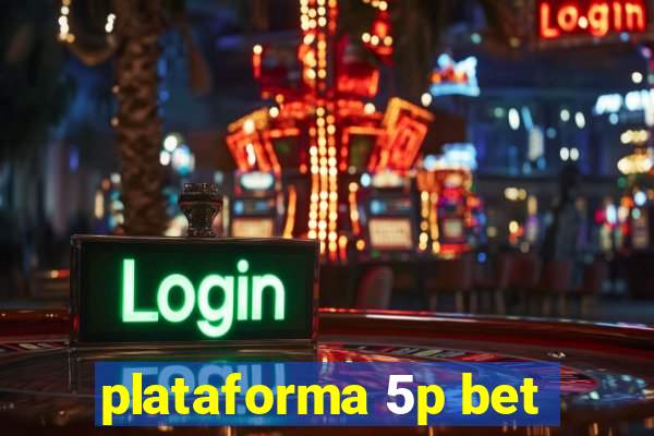 plataforma 5p bet