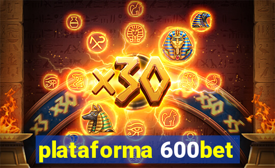 plataforma 600bet