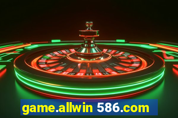 game.allwin 586.com