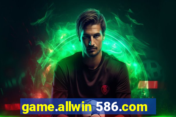 game.allwin 586.com