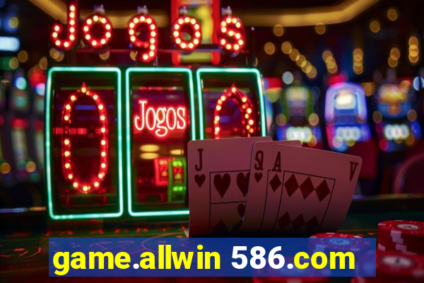 game.allwin 586.com