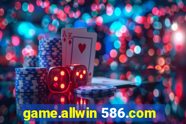 game.allwin 586.com