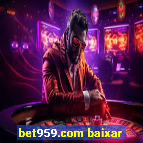 bet959.com baixar