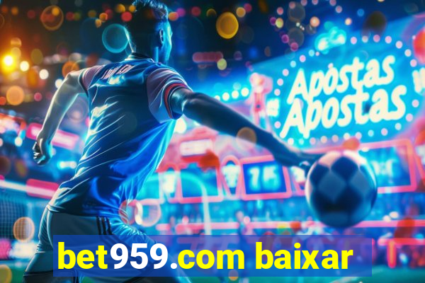 bet959.com baixar