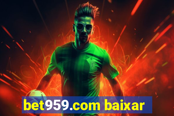 bet959.com baixar