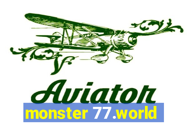 monster 77.world