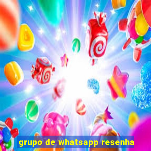 grupo de whatsapp resenha