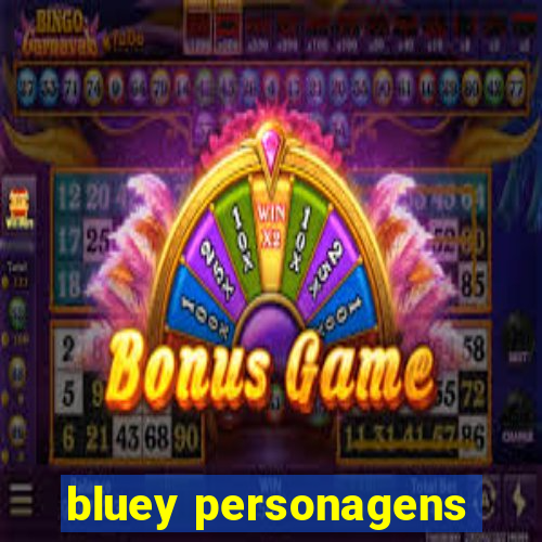 bluey personagens