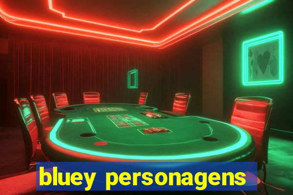 bluey personagens