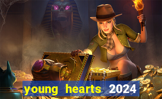 young hearts 2024 onde assistir