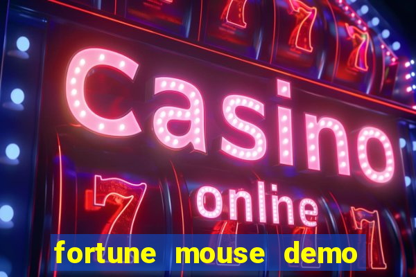 fortune mouse demo grátis dinheiro infinito