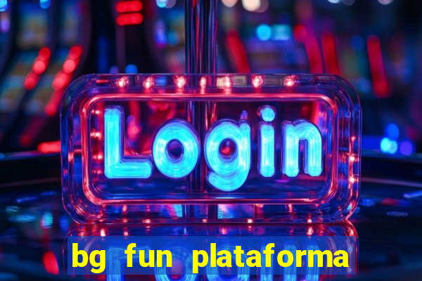 bg fun plataforma de jogos