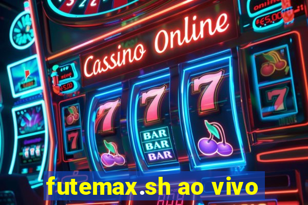 futemax.sh ao vivo