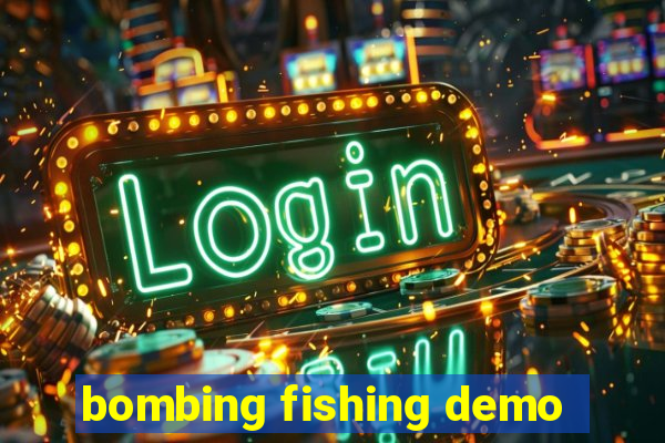 bombing fishing demo