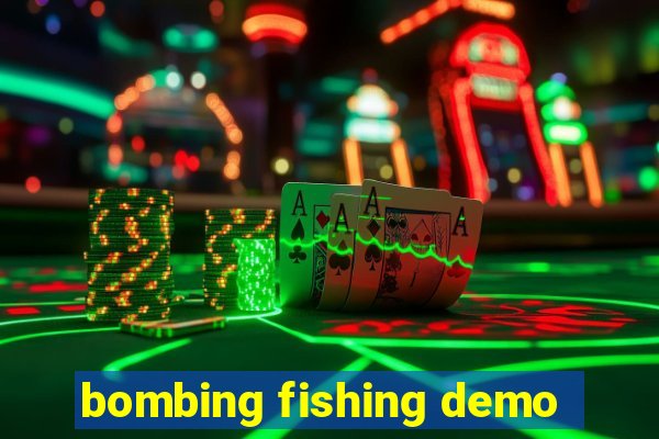 bombing fishing demo