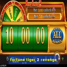 fortune tiger 2 revenge