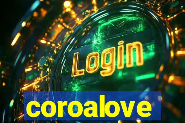 coroalove