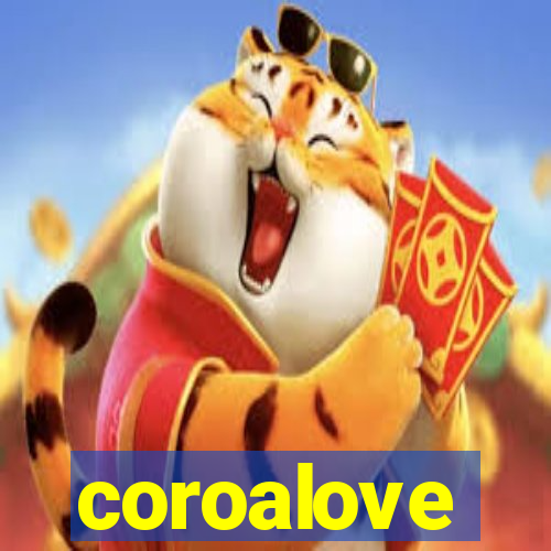 coroalove