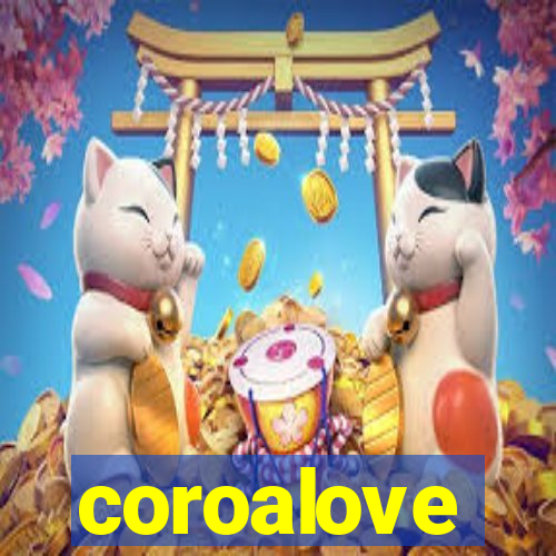 coroalove