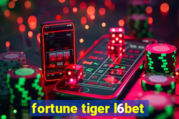 fortune tiger l6bet