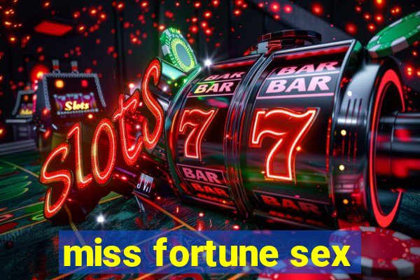 miss fortune sex