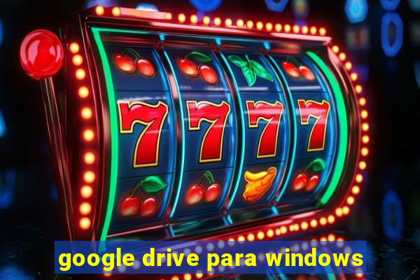 google drive para windows