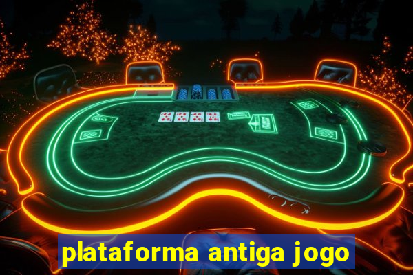 plataforma antiga jogo