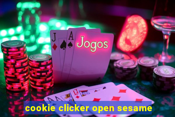 cookie clicker open sesame