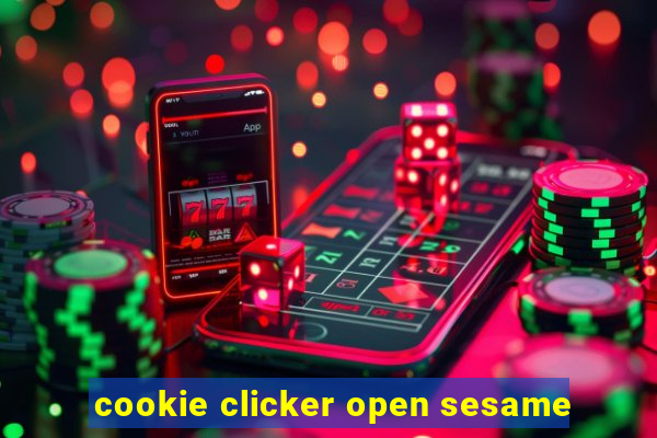 cookie clicker open sesame