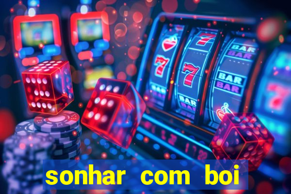 sonhar com boi branco jogo do bicho