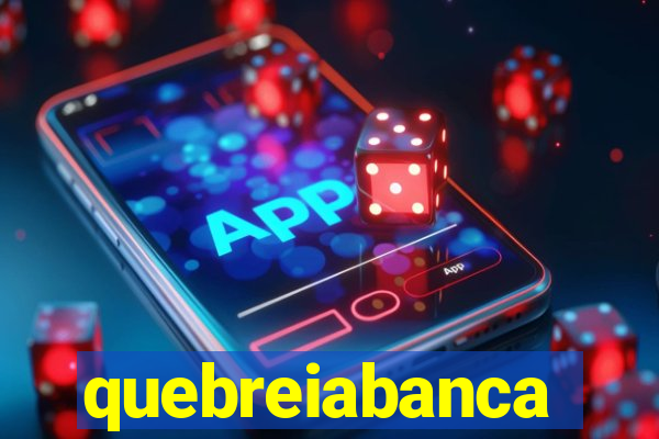 quebreiabanca