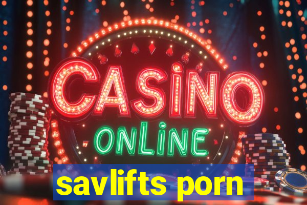 savlifts porn