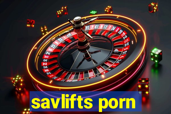 savlifts porn