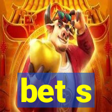 bet s