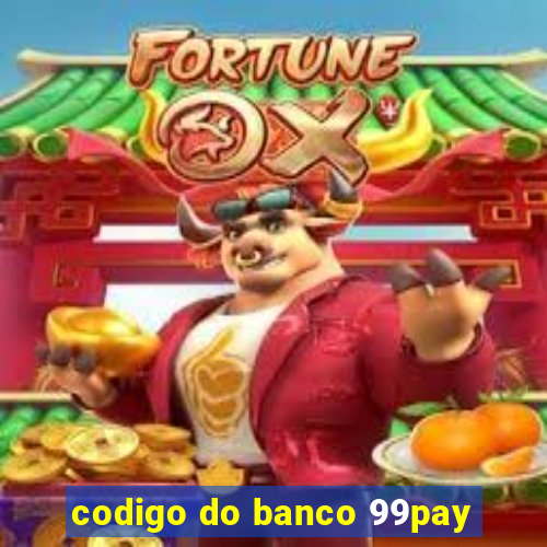 codigo do banco 99pay