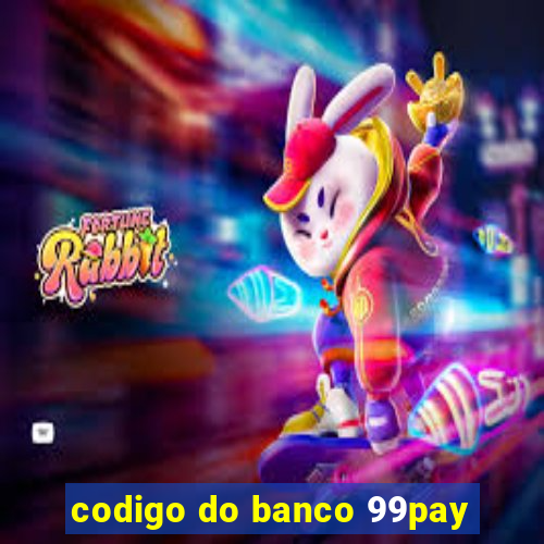 codigo do banco 99pay