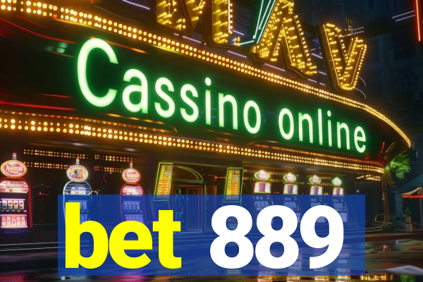 bet 889