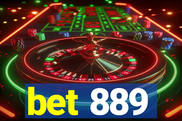 bet 889