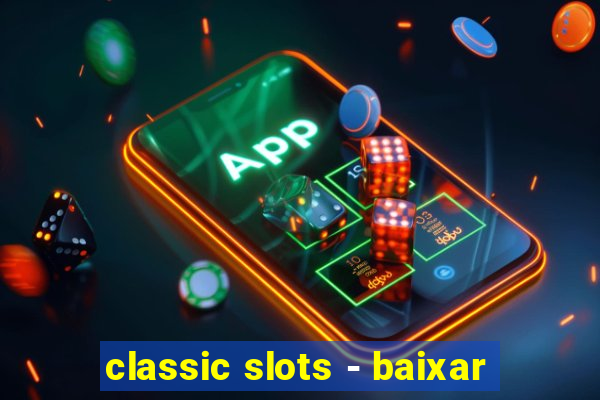 classic slots - baixar