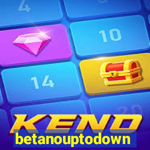 betanouptodown