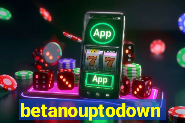 betanouptodown