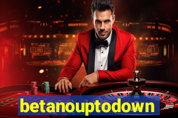 betanouptodown