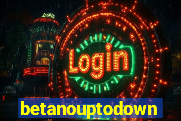 betanouptodown