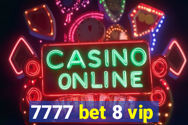 7777 bet 8 vip