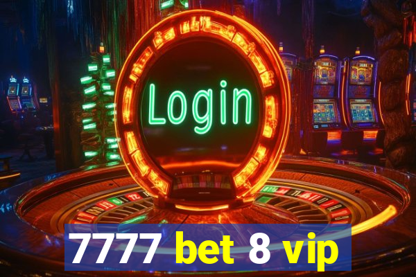 7777 bet 8 vip