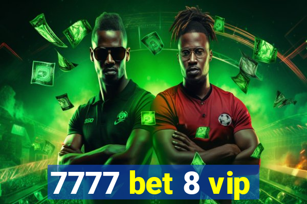 7777 bet 8 vip