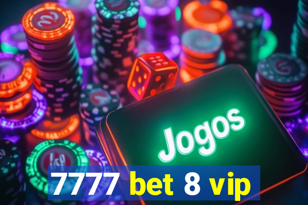 7777 bet 8 vip